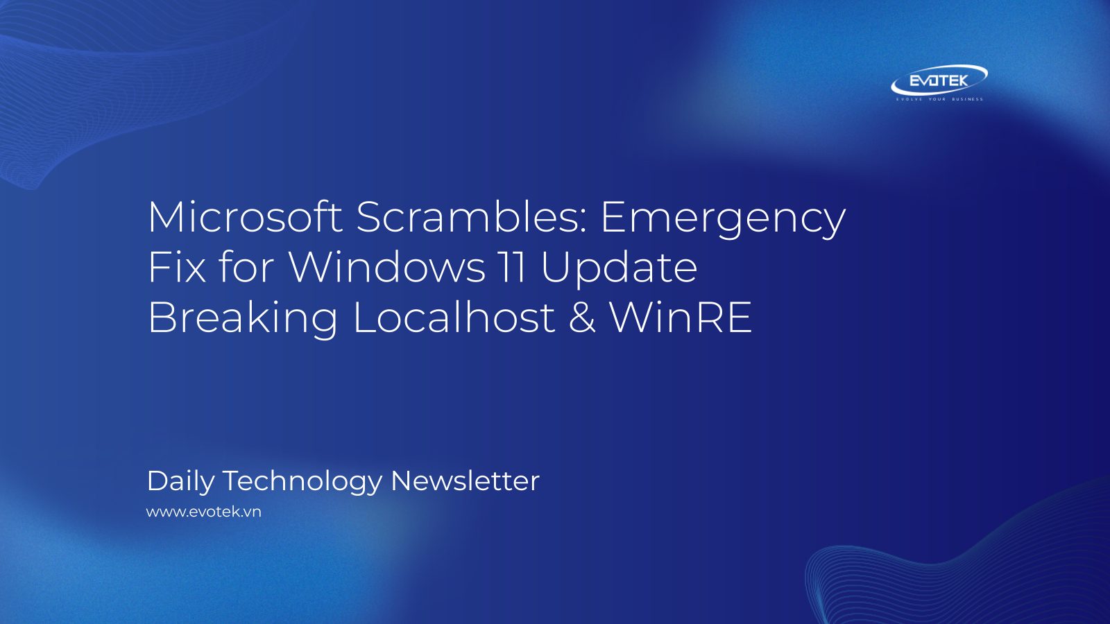 Microsoft Scrambles: Emergency Fix for Windows 11 Update Breaking Localhost & WinRE 8 11796