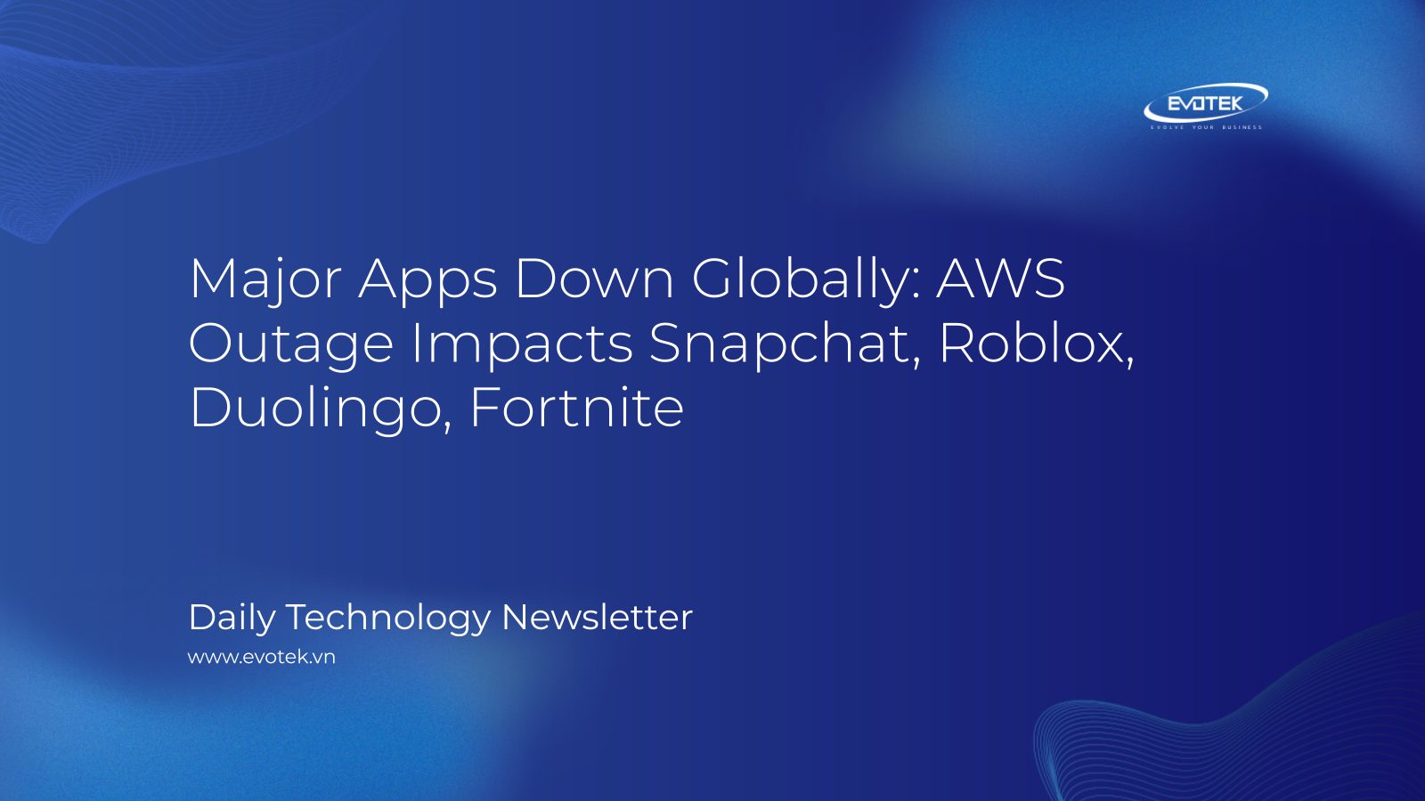 Major Apps Down Globally: AWS Outage Impacts Snapchat, Roblox, Duolingo, Fortnite 7 11801