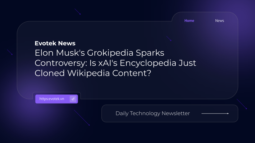 Elon Musk's Grokipedia Sparks Controversy: Is xAI's Encyclopedia Just Cloned Wikipedia Content? 1 11974
