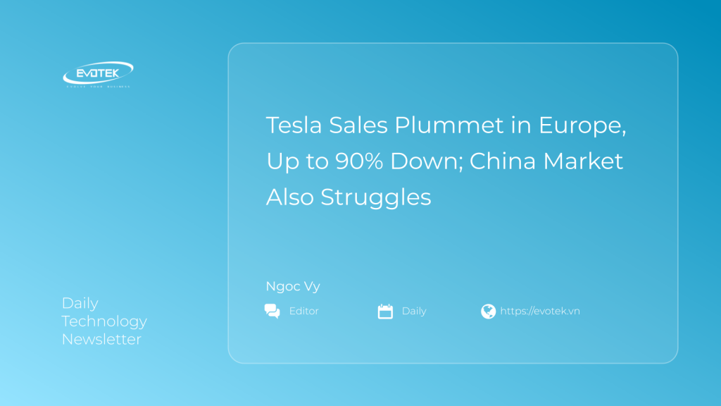 Doanh số Tesla sụt giảm ở Châu Âu, có nơi giảm đến 90%; Thị trường Trung Quốc cũng gặp khó khăn 1 12146