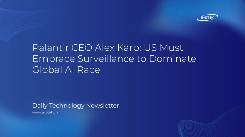 Palantir CEO Alex Karp: US Must Embrace Surveillance to Dominate Global AI Race 1 12252