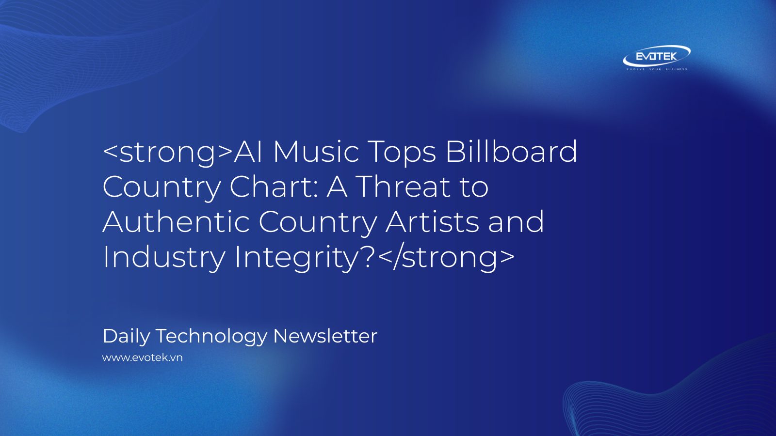 <strong>AI Music Tops Billboard Country Chart: A Threat to Authentic Country Artists and Industry Integrity?</strong> 9 12292