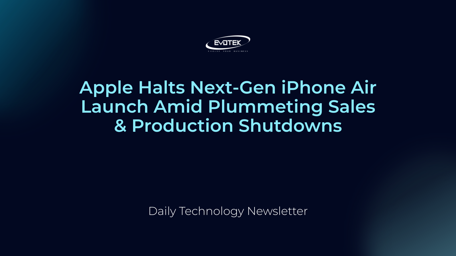 Apple Halts Next-Gen iPhone Air Launch Amid Plummeting Sales & Production Shutdowns 3 12322