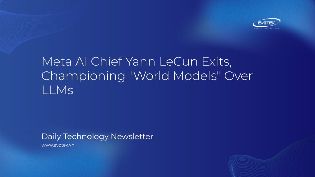 Meta AI Chief Yann LeCun Exits, Championing "World Models" Over LLMs 1 12452