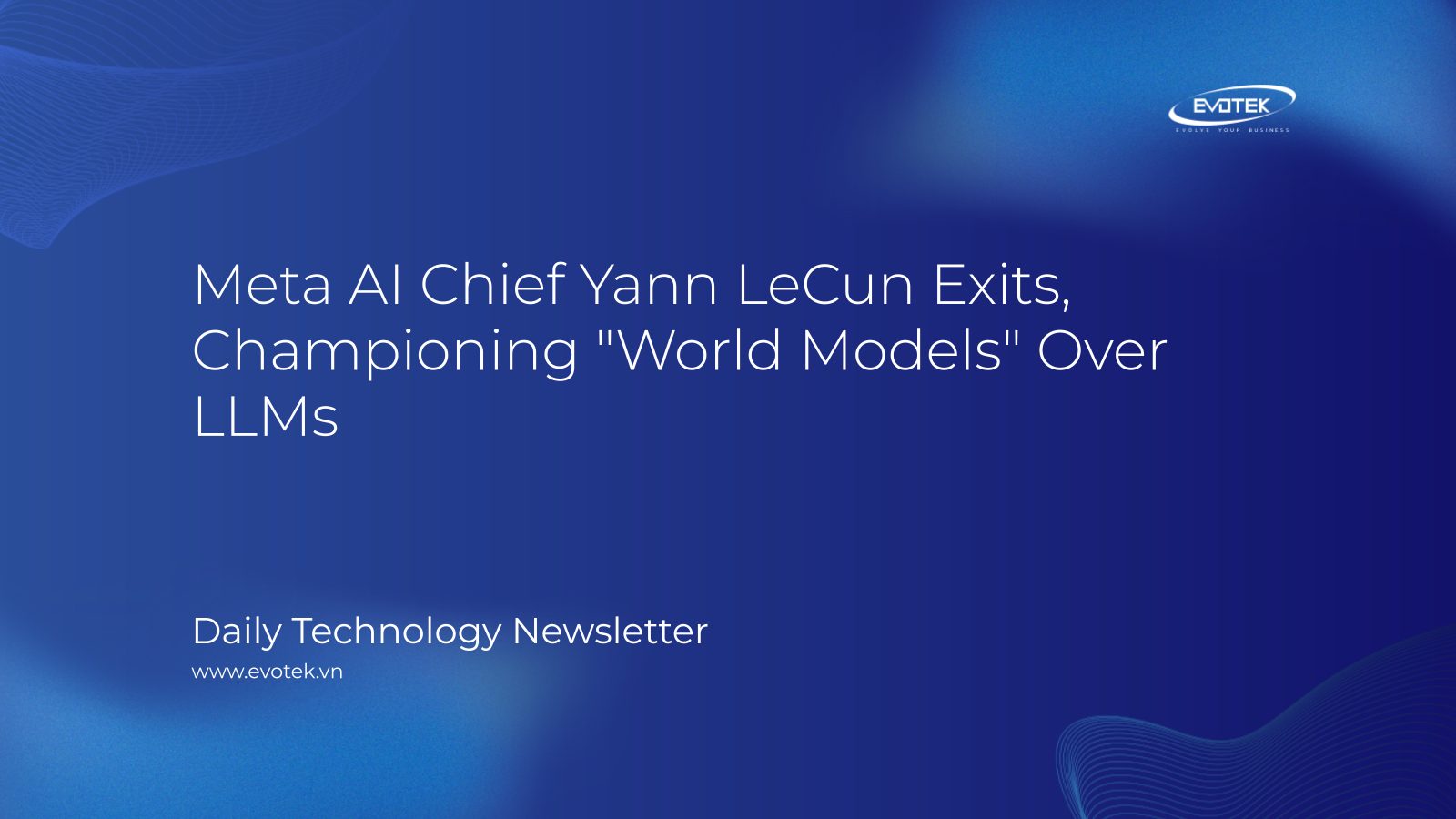 Meta AI Chief Yann LeCun Exits, Championing "World Models" Over LLMs 2 12452