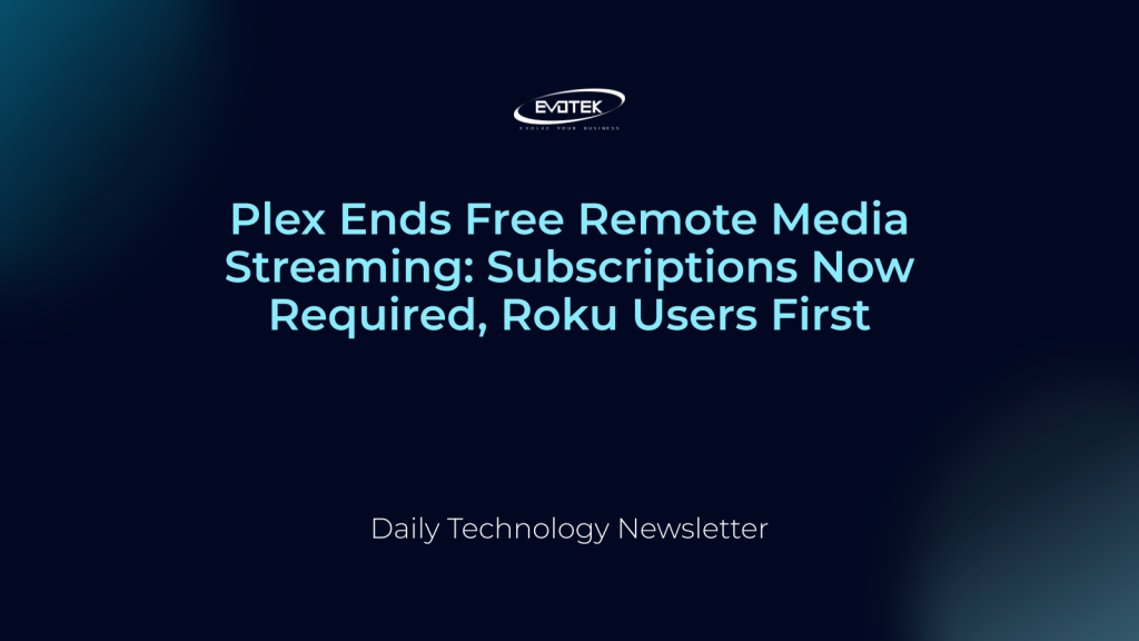 Plex Ends Free Remote Media Streaming: Subscriptions Now Required, Roku Users First 1 12655