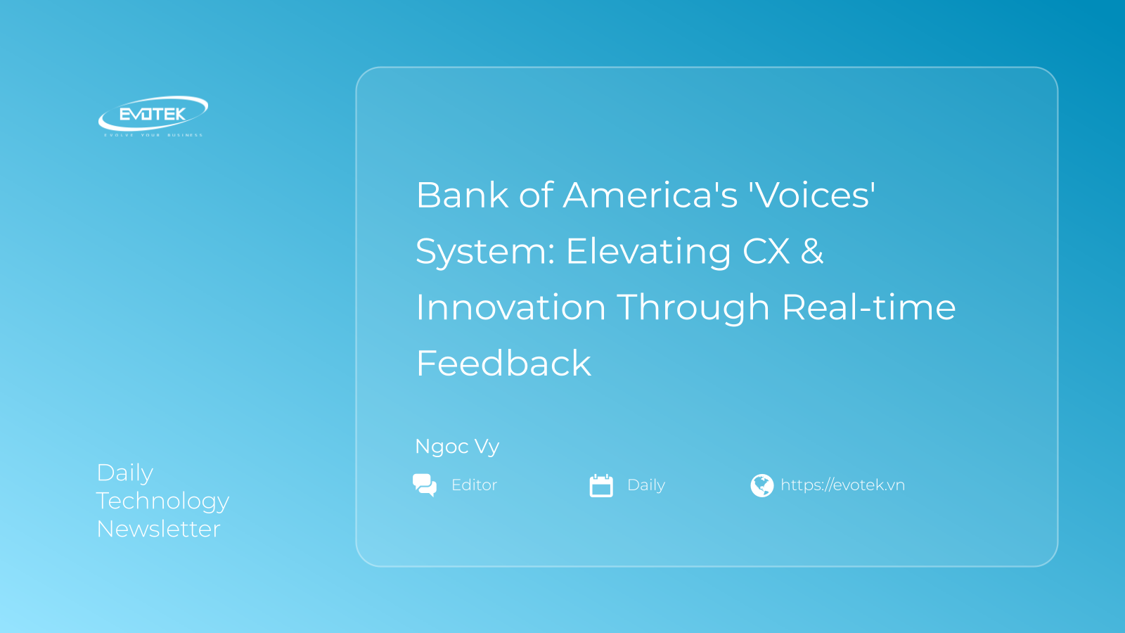 Hệ Thống 'Voices' Của Bank of America: Nâng Tầm Trải Nghiệm Khách Hàng & Đổi Mới Thông qua Phản Hồi Thời Gian Thực 6 12823