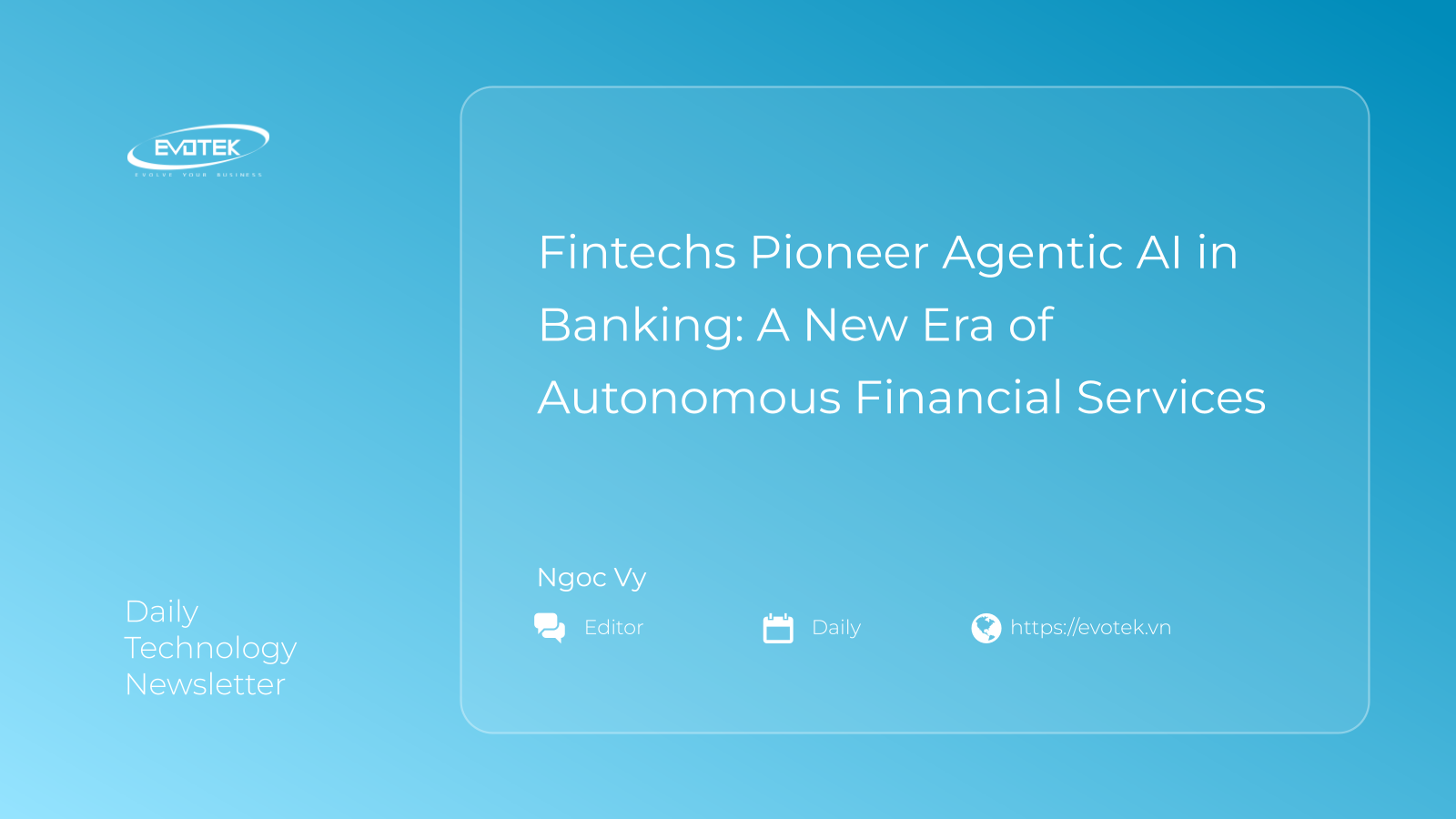 Fintech Tiên Phong Ứng Dụng AI Tác Nhân trong Ngân Hàng: Kỷ Nguyên Mới của Dịch Vụ Tài Chính Tự Chủ 5 12833