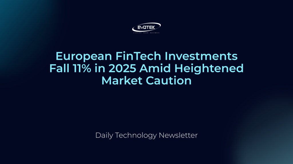 Đầu Tư FinTech Châu Âu Giảm 11% Năm 2025 Giữa Bối Cảnh Thị Trường Thận Trọng Hơn 1 13484