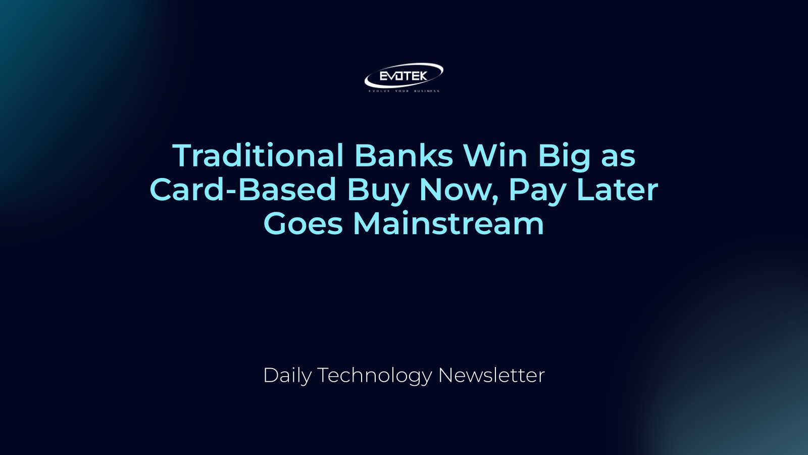 Traditional Banks Win Big as Card-Based Buy Now, Pay Later Goes Mainstream 16 15038
