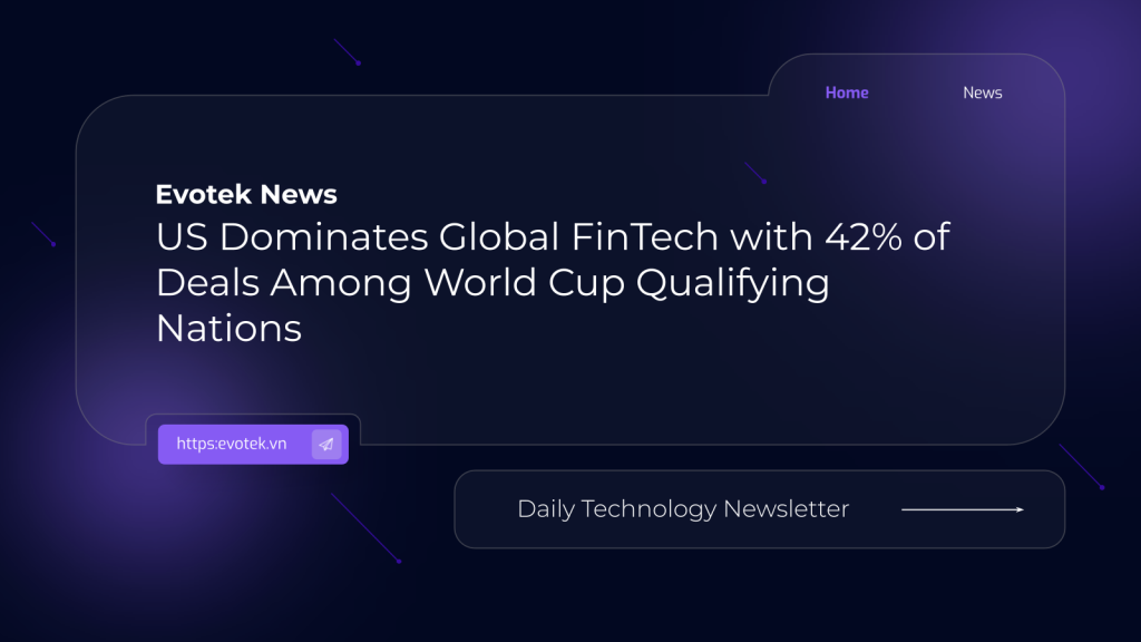 US Dominates Global FinTech with 42% of Deals Among World Cup Qualifying Nations 1 15113