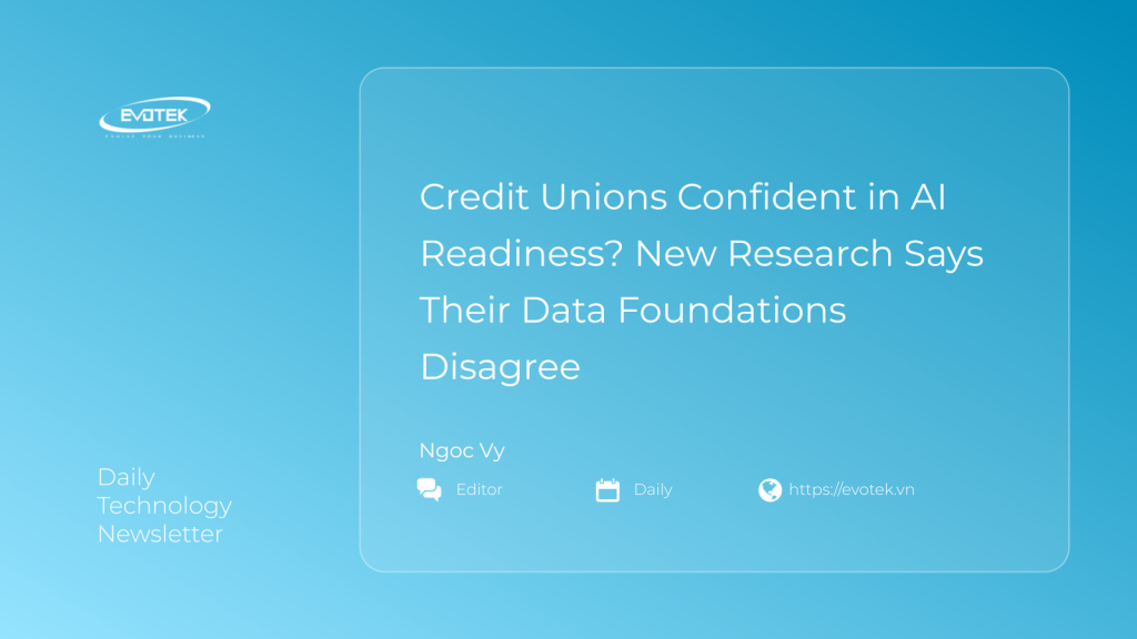 Credit Unions Confident in AI Readiness? New Research Says Their Data Foundations Disagree 1 15610