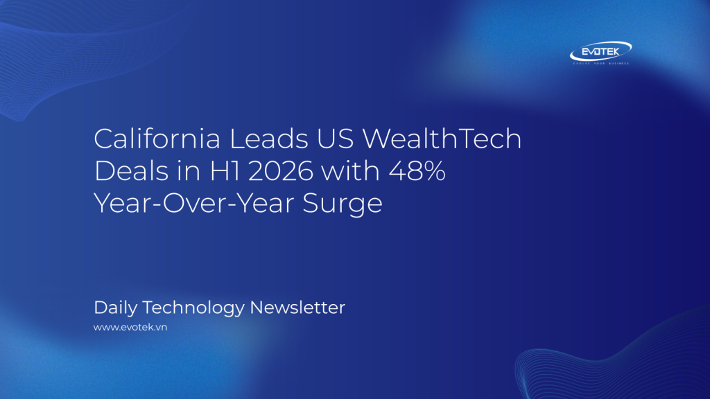 California Leads US WealthTech Deals in H1 2026 with 48% Year-Over-Year Surge 1 15615
